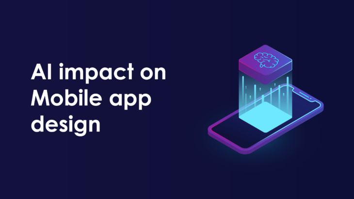 What effect does AI will make on Mobile App Design & Development?