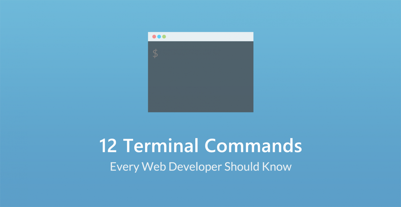 12 Terminal Commands Every Web Developer Should Know About
