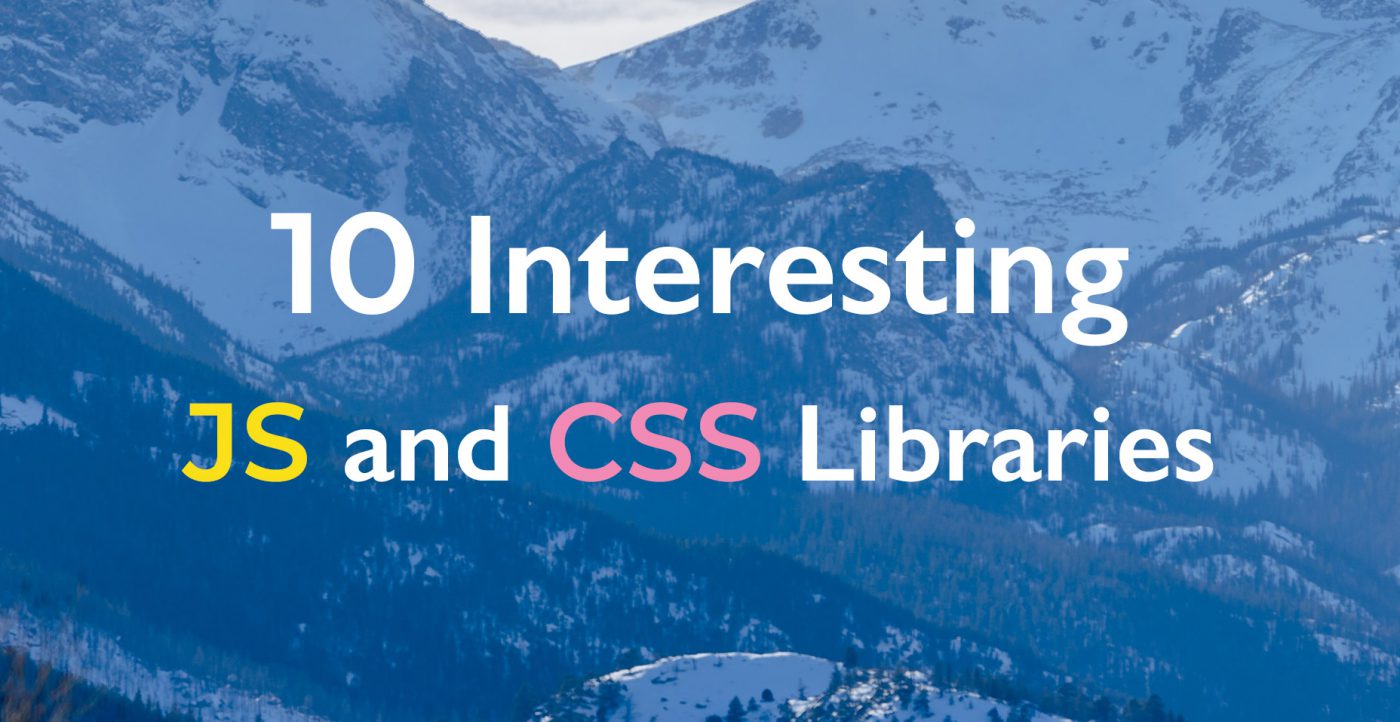 10 Interesting JS and CSS Libraries for March 2020