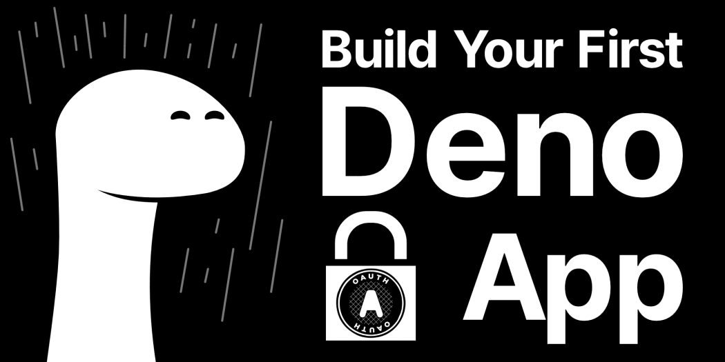 Tutorial: Build Your First Deno App with Authentication
