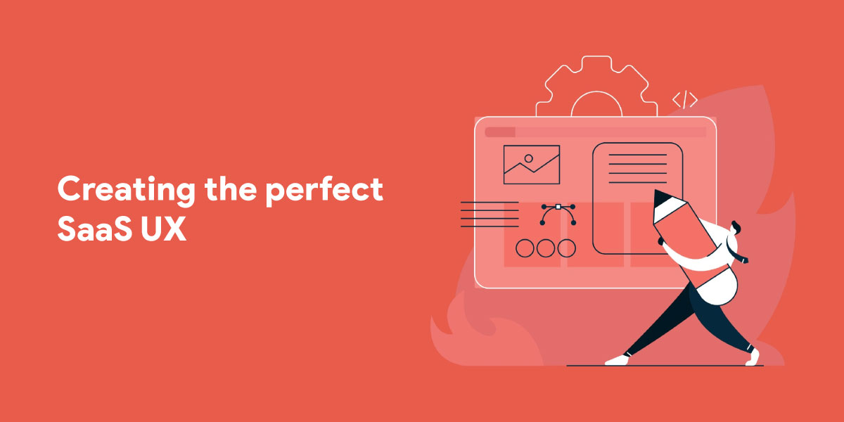 Creating the perfect SaaS UX